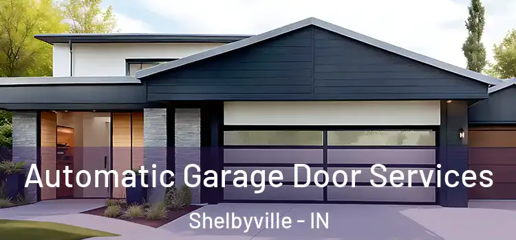  Automatic Garage Door Services Shelbyville - IN