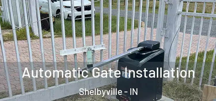  Automatic Gate Installation Shelbyville - IN