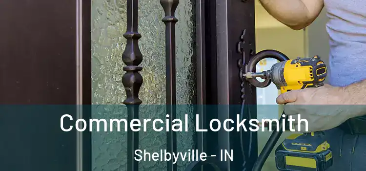  Commercial Locksmith Shelbyville - IN