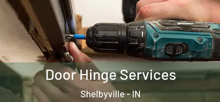  Door Hinge Services Shelbyville - IN