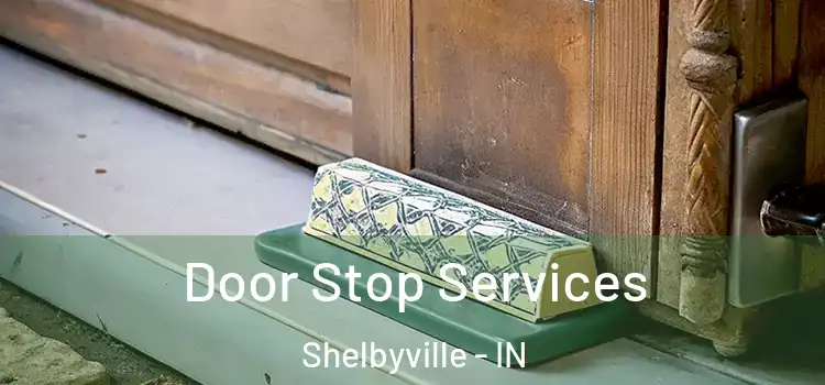  Door Stop Services Shelbyville - IN