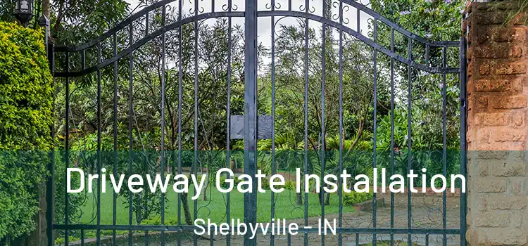  Driveway Gate Installation Shelbyville - IN