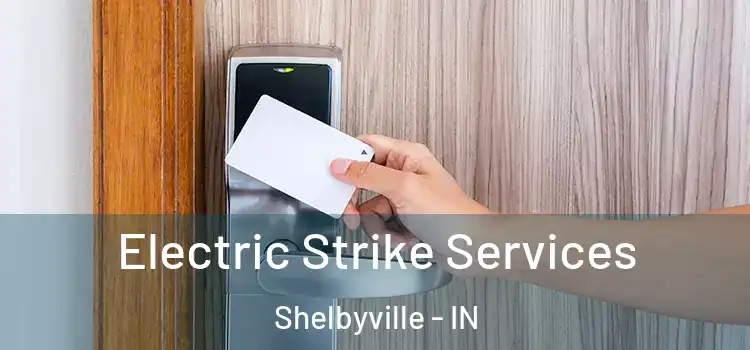  Electric Strike Services Shelbyville - IN