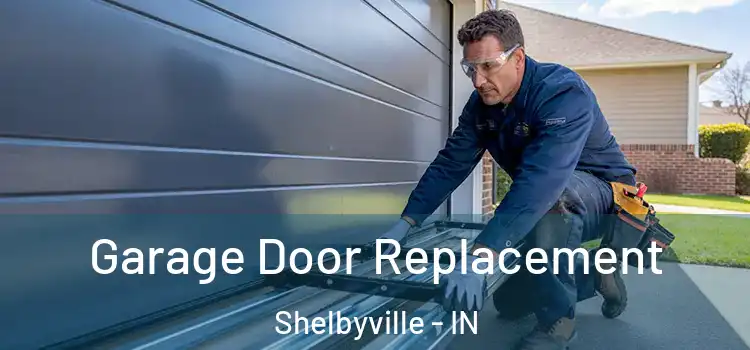  Garage Door Replacement Shelbyville - IN