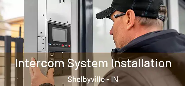  Intercom System Installation Shelbyville - IN