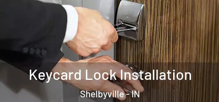  Keycard Lock Installation Shelbyville - IN