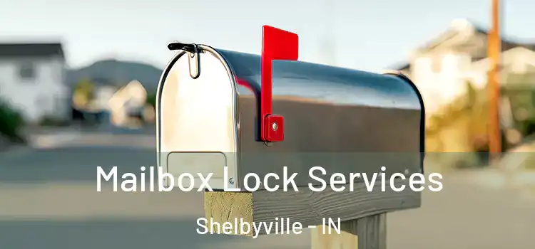  Mailbox Lock Services Shelbyville - IN