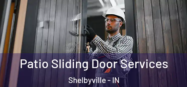  Patio Sliding Door Services Shelbyville - IN