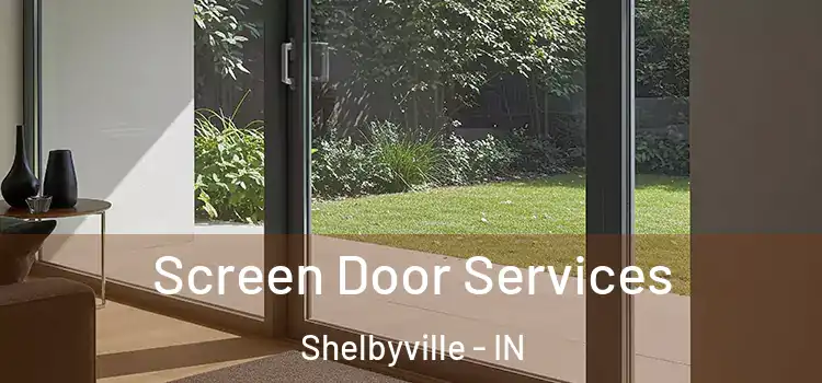  Screen Door Services Shelbyville - IN