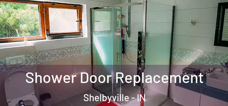  Shower Door Replacement Shelbyville - IN